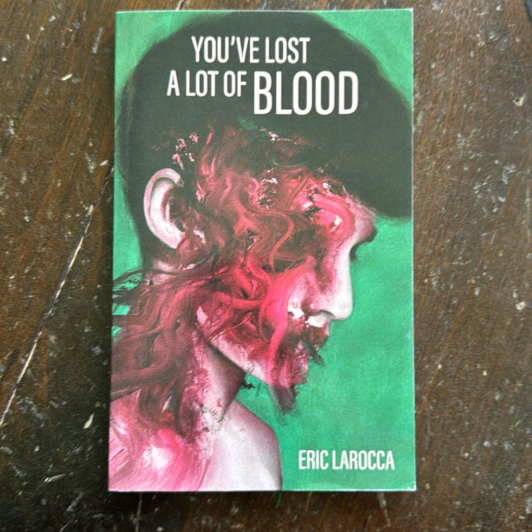 You've Lost a Lot of Blood