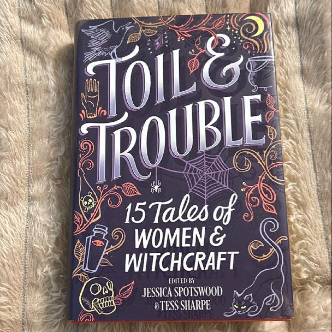 Toil and Trouble