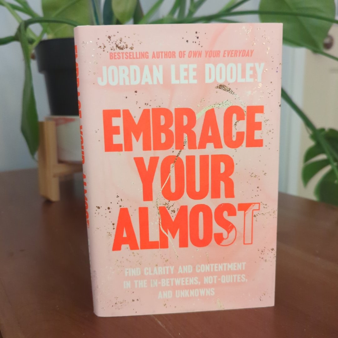 Embrace Your Almost
