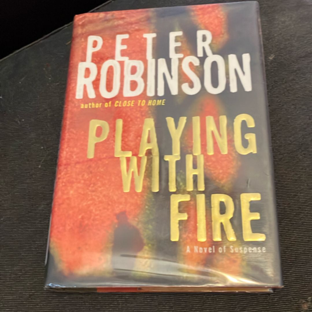 Playing with Fire