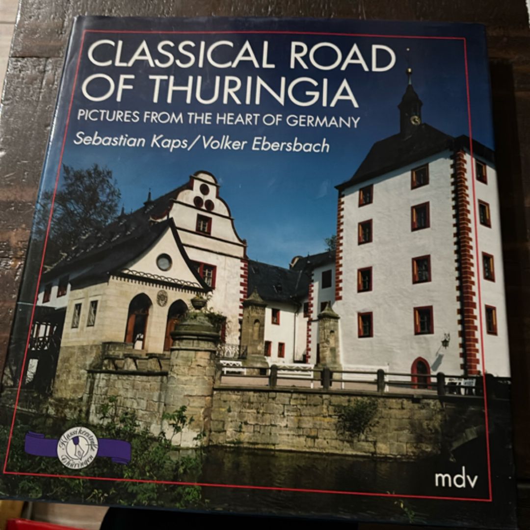 Classical Road of Thuringia Pictures from the Heart of Germany