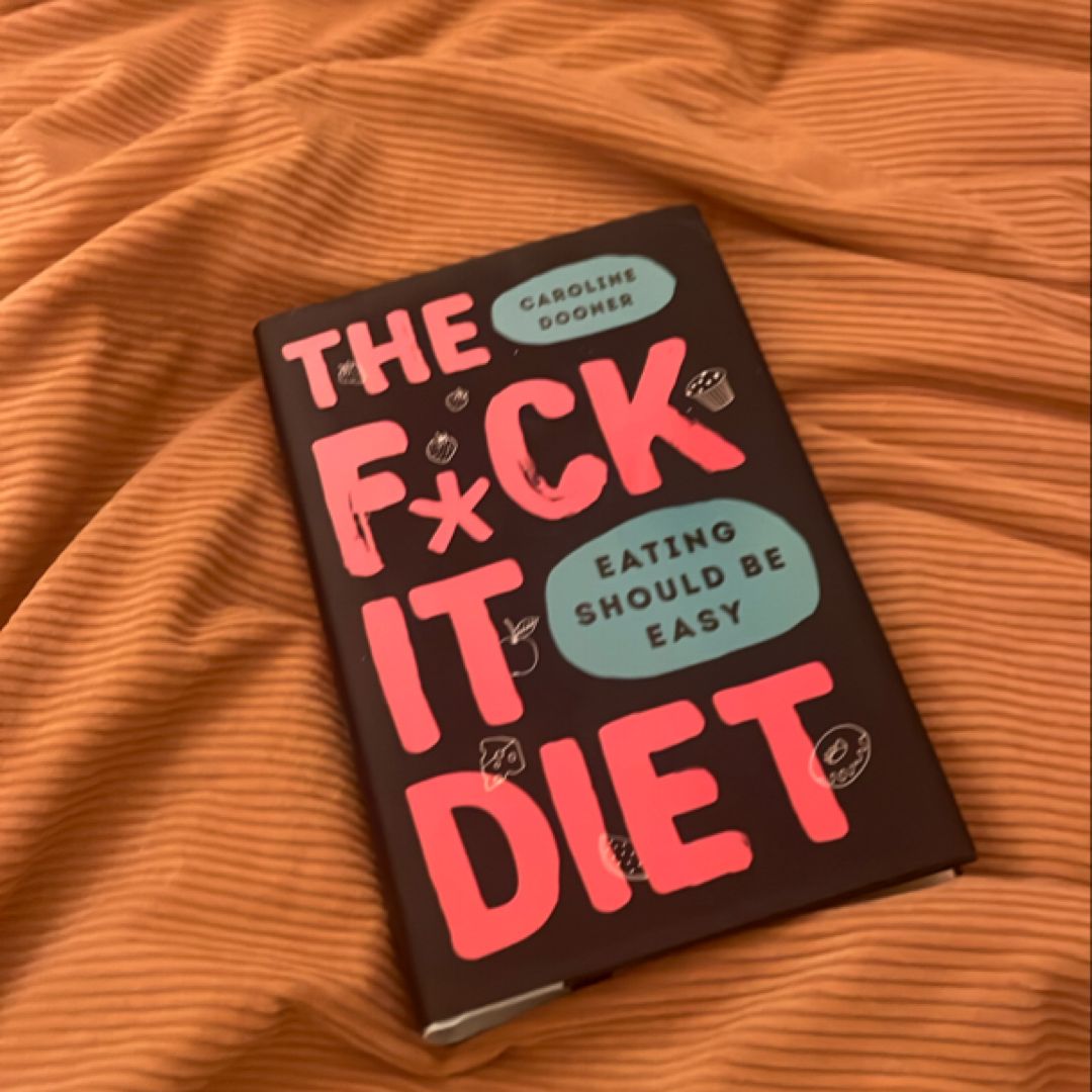 The F*ck It Diet