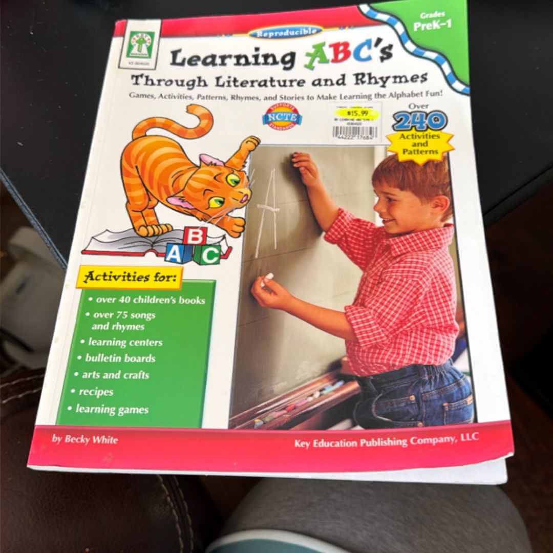 Learning ABC's Through Literature and Rhymes Games, Activities, Patterns, Rhymes, and Stories to Make Learning the Alphabet Fun!