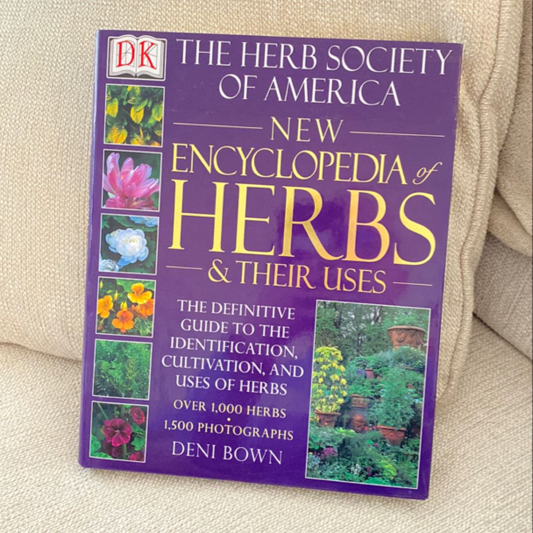 The Herb Society of America New Encyclopedia of Herbs and Their Uses