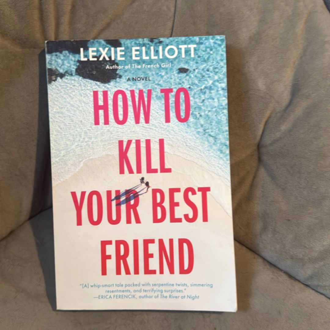 How to Kill Your Best Friend