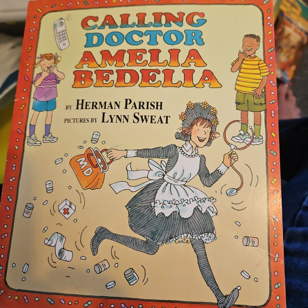Calling Doctor Amelia Bedelia