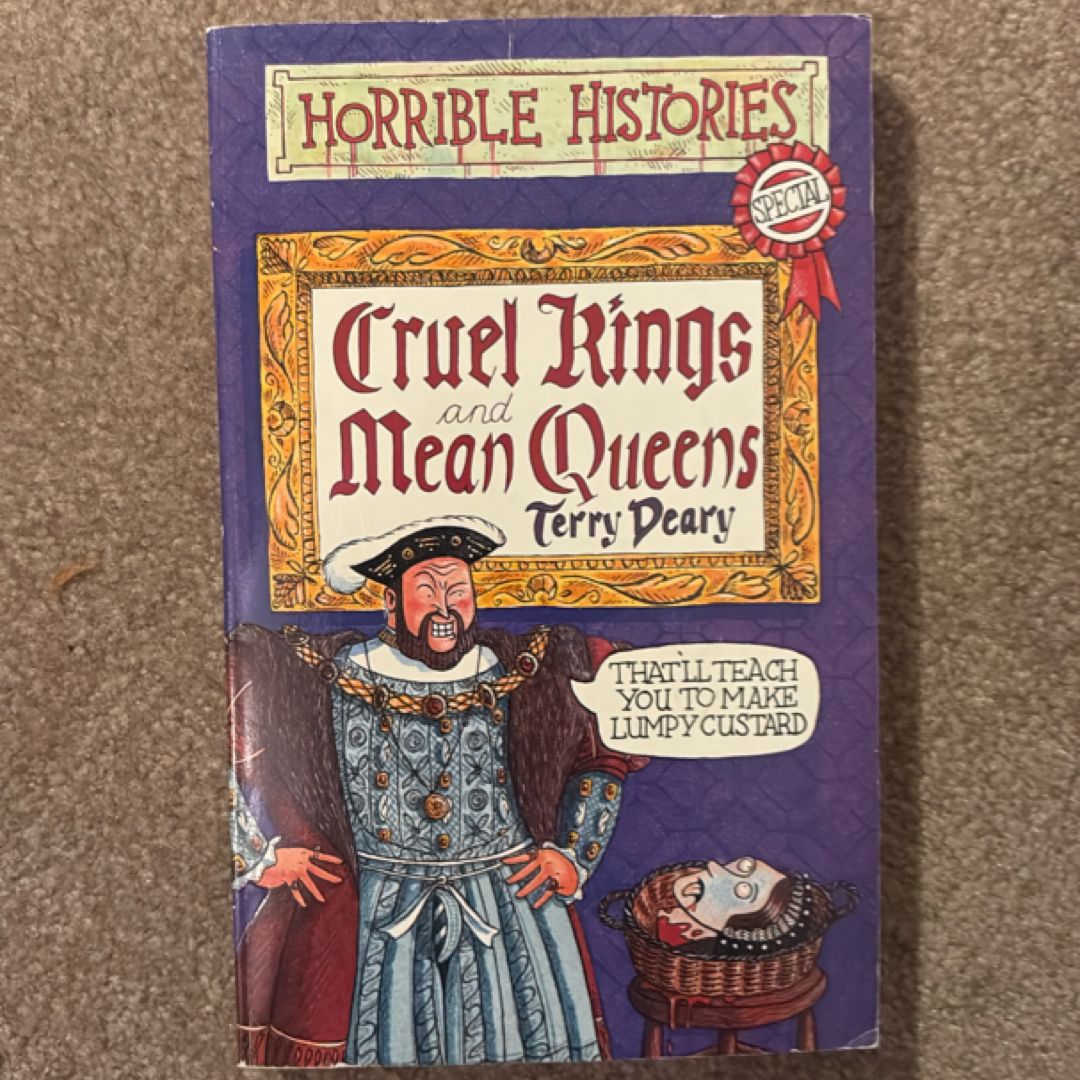 Cruel Kings and Mean Queens