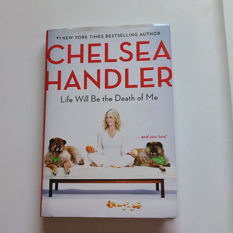 Life Will Be the Death of Me