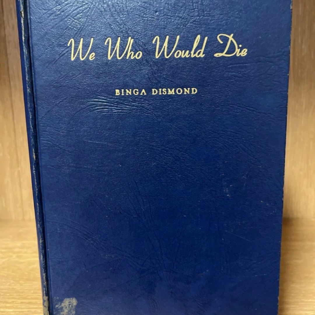 WE WHO WOULD DIE 1st Ed INSCRIBED & SIGNED COPY BY BINGA DISMOND - ILLUSTRATION