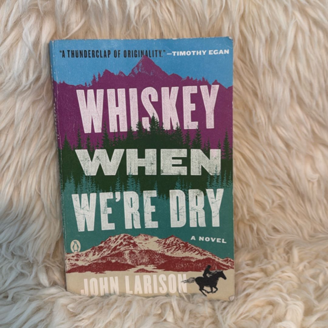 Whiskey When We're Dry