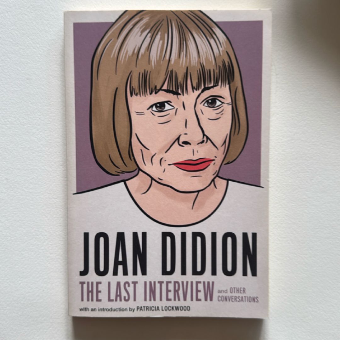 Joan Didion:the Last Interview