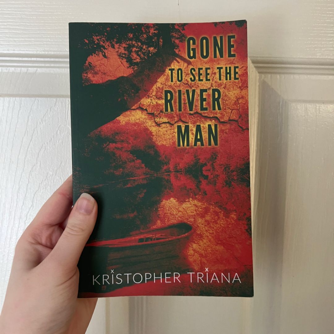 Gone to See the River Man