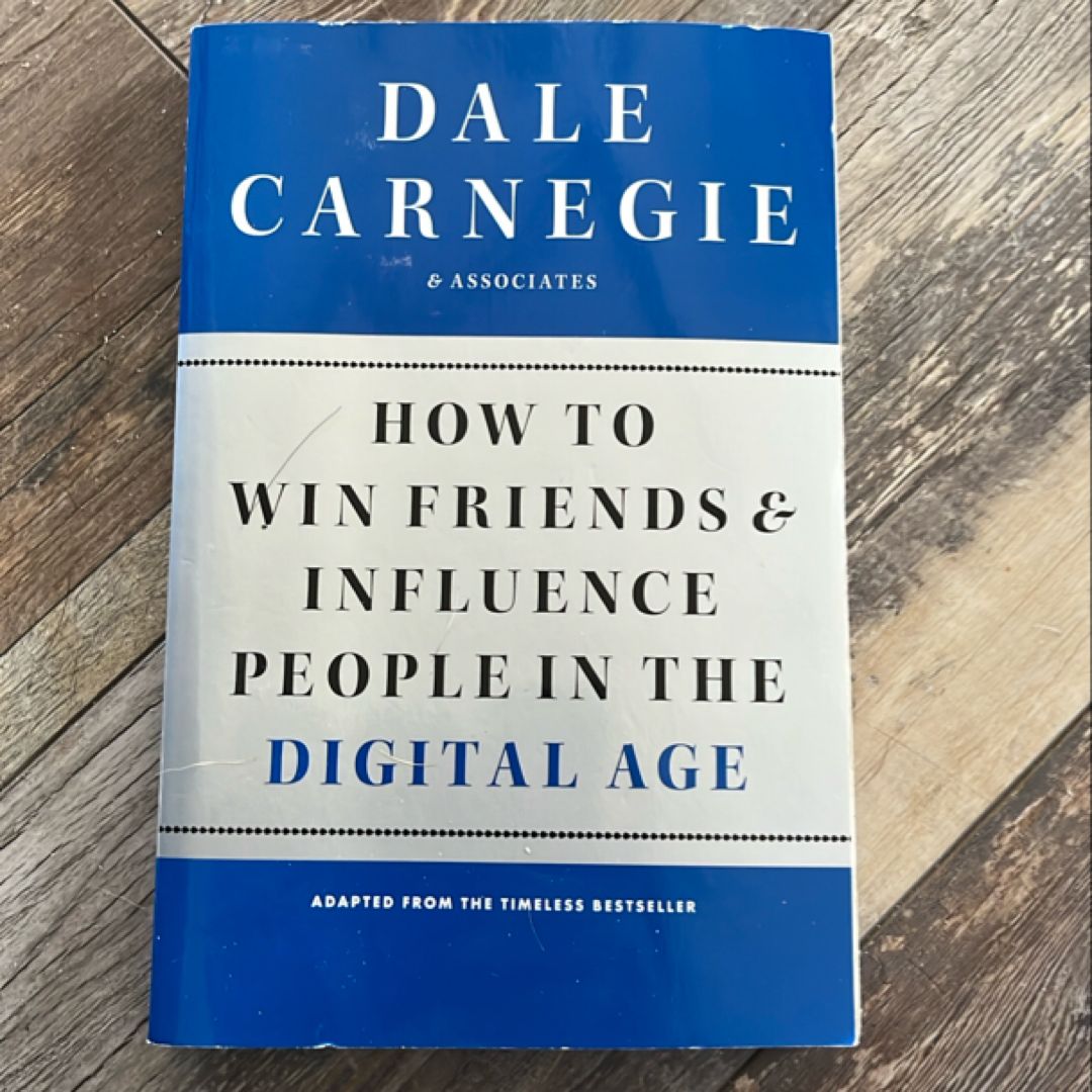 How to Win Friends and Influence People in the Digital Age