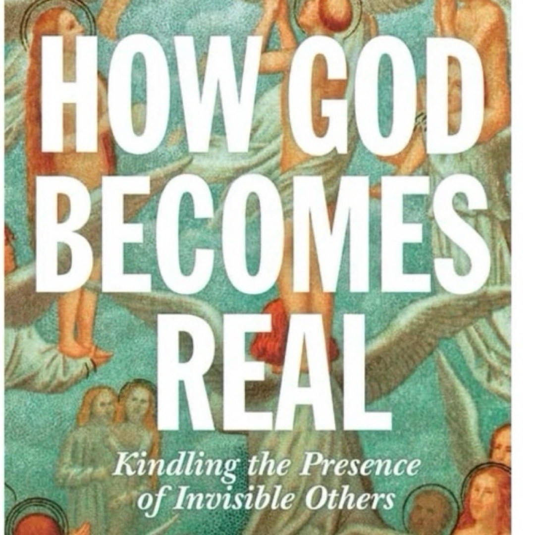 How God Becomes Real