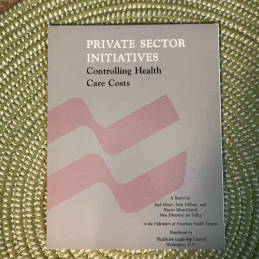 Controlling Health Care Costs: Private Sector Initiatives