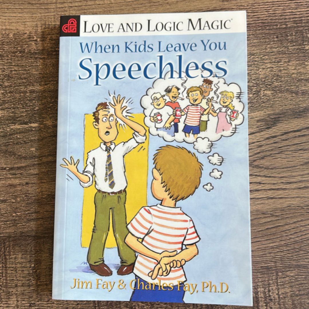 Love and Logic Magic When Kids Leave You Speechless