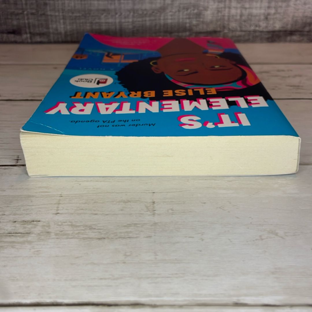It's Elementary: A Novel by Elise Bryant, Murder Mystery Book Club Edition, Paperback