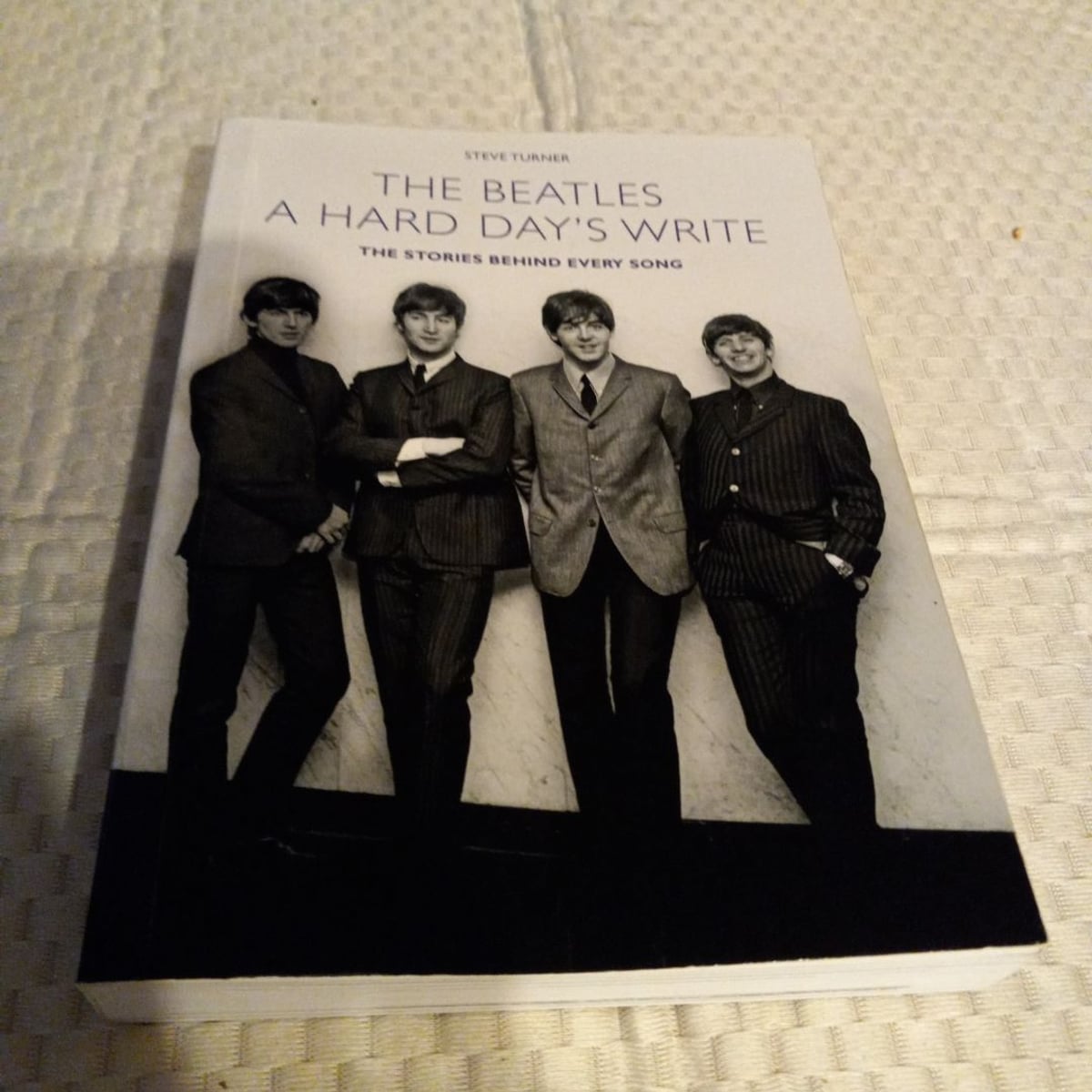 The Beatles, a Hard Day's Write by Steve Turner