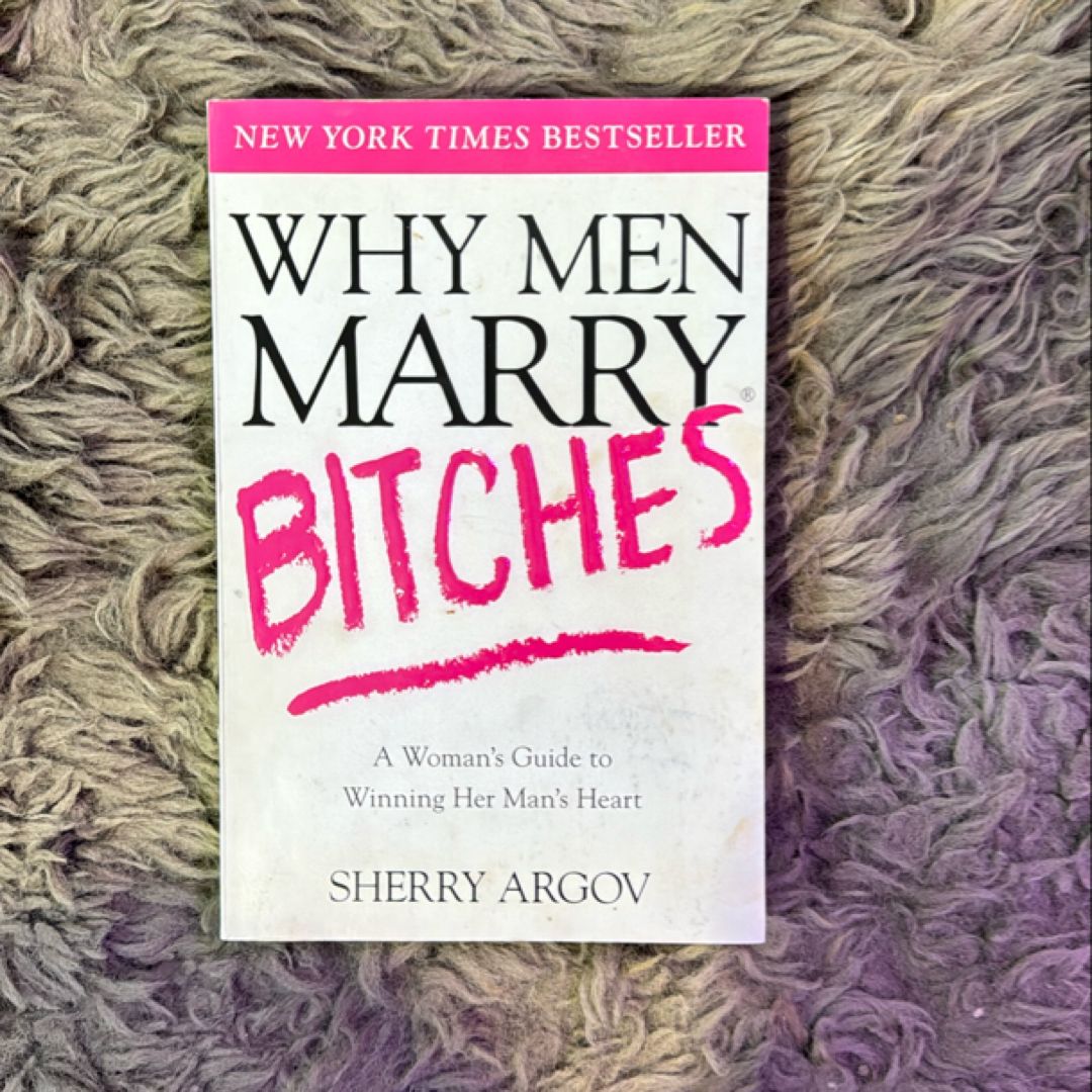 Why Men Marry Bitches