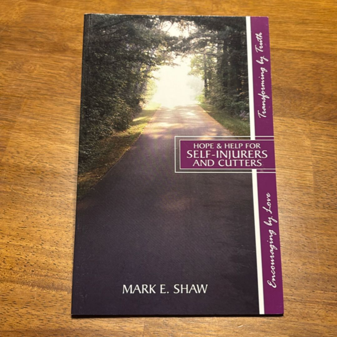 Hope and Help for Self-Injurers and Cutters