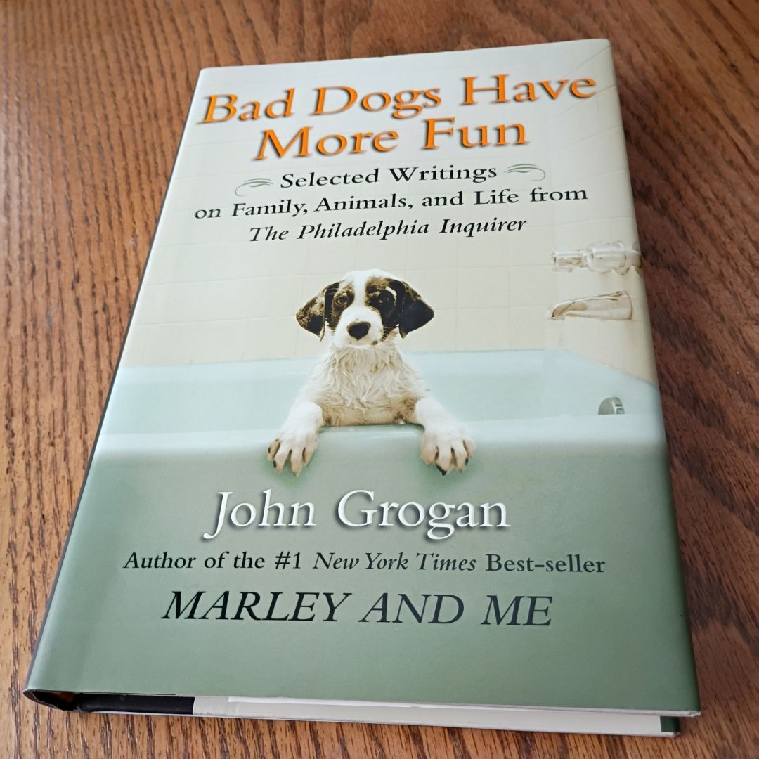 Bad Dogs Have More Fun