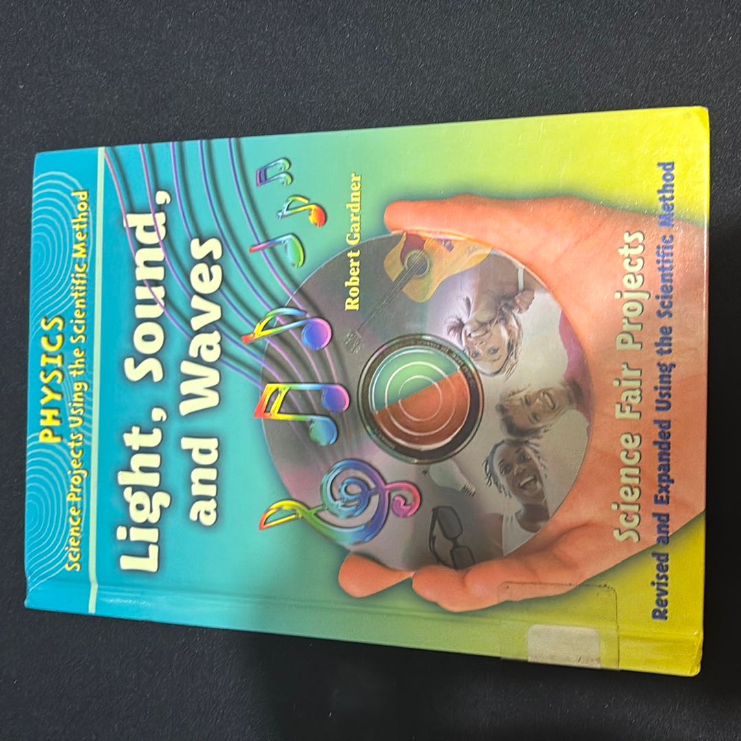 Light, Sound, and Waves Science Fair Projects, Using the Scientific Method