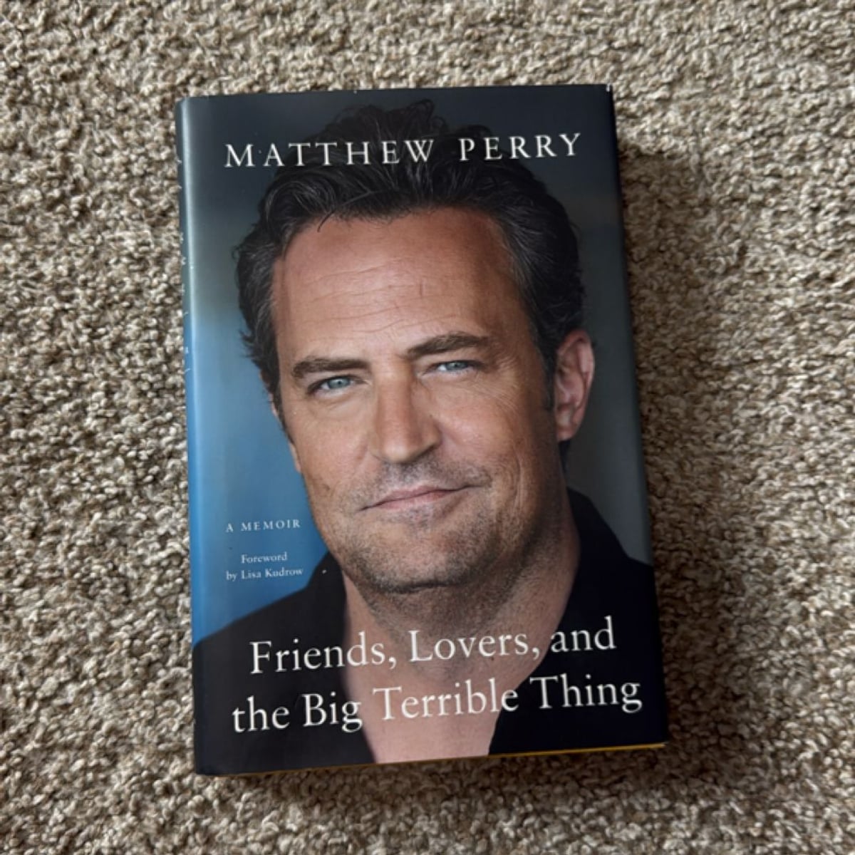 Friends, Lovers, and the Big Terrible Thing by Matthew Perry, Hardcover ...