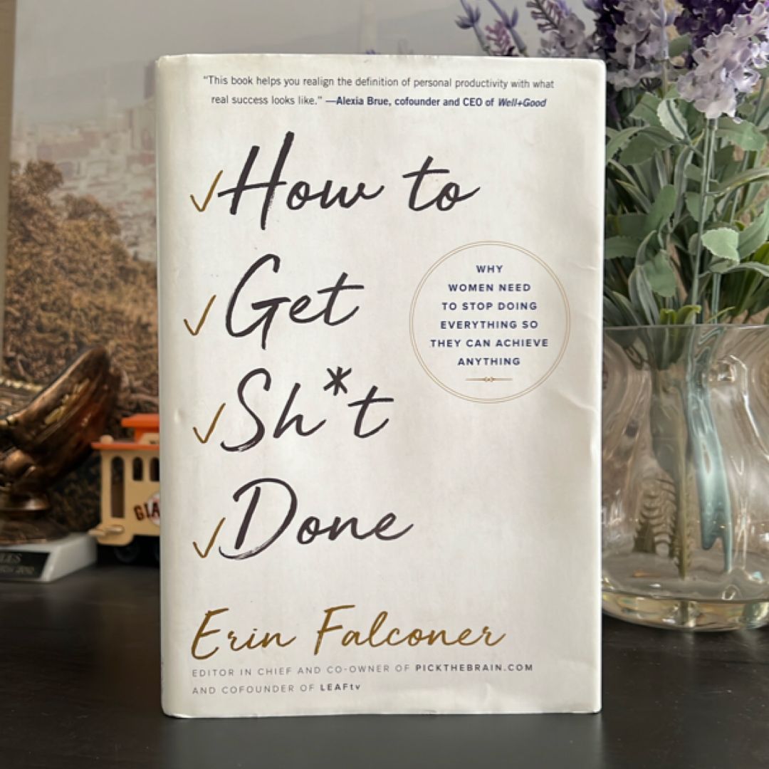 How to Get Sh*t Done