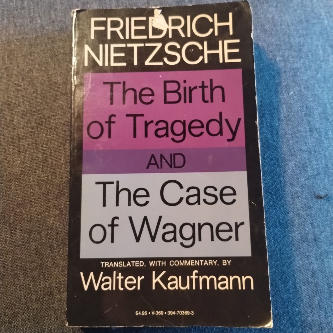 The Birth of Tragedy and the Case of Wagner
