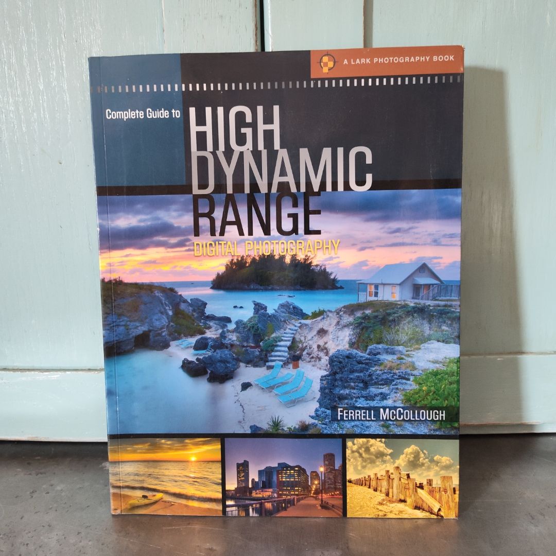 Complete Guide to High Dynamic Range Digital Photography