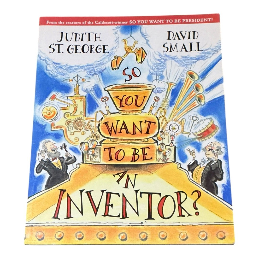 So You Want to Be an Inventor?
