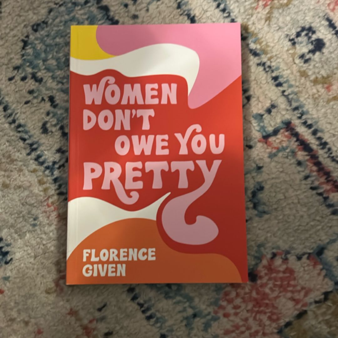Women Don't Owe You Pretty