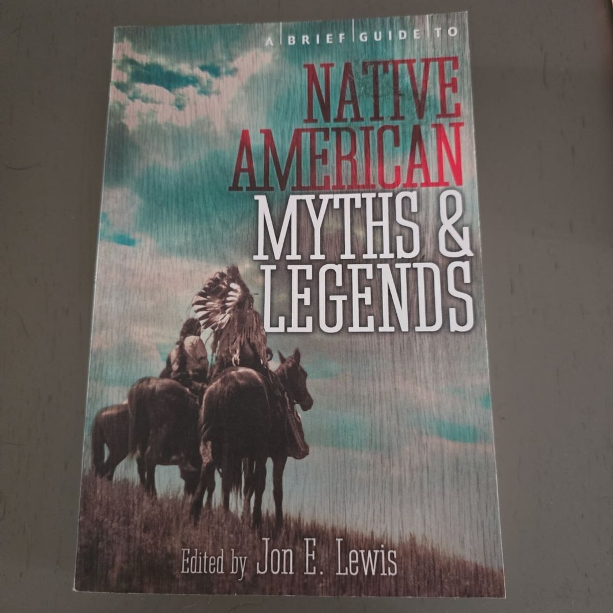 A Brief Guide to Native American Myths and Legends by Lewis Spence