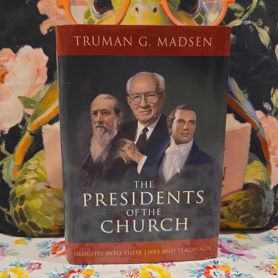 Presidents of the Church: Insights into Their Lives and Teachings