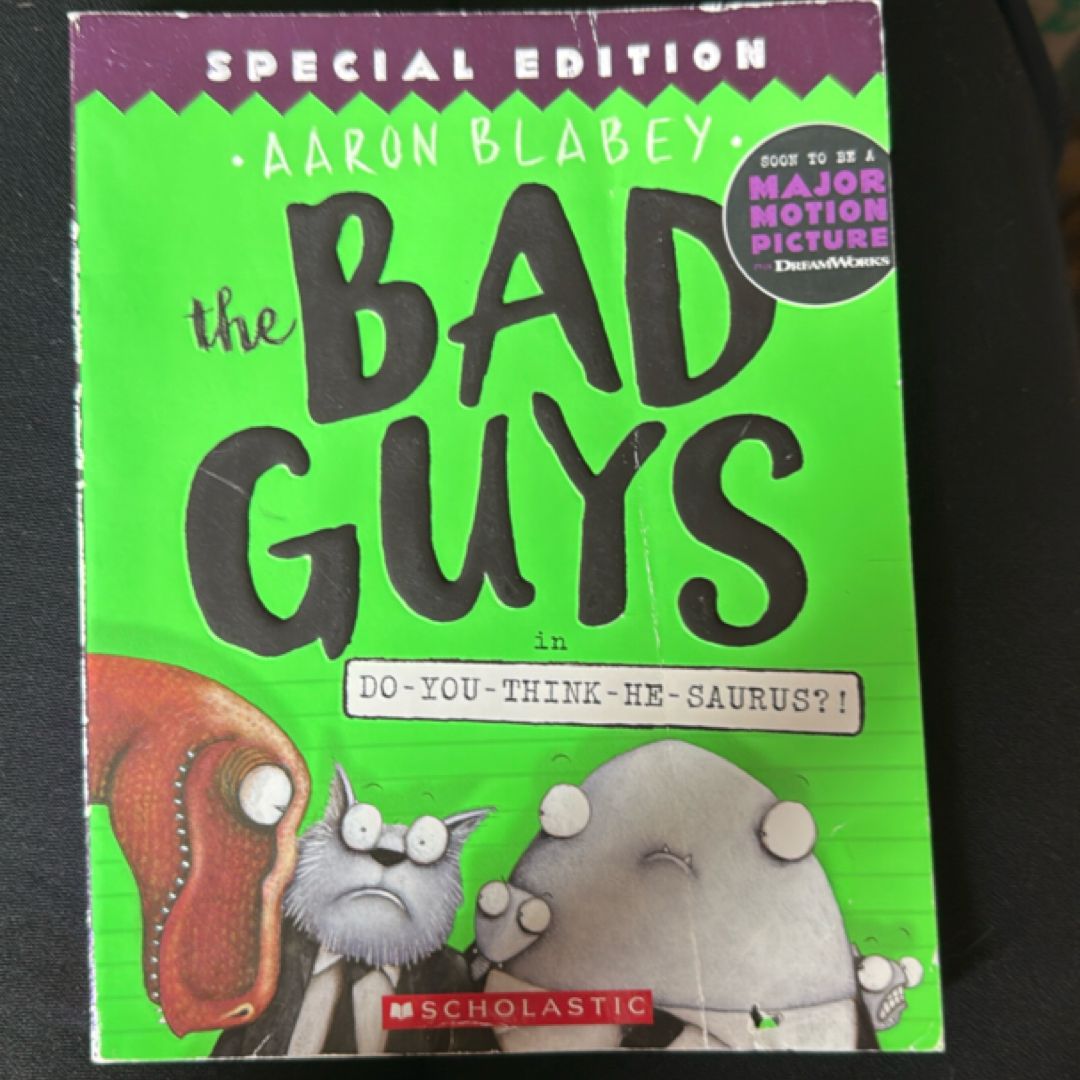 The Bad Guys in Do-You-Think-He-Saurus?!