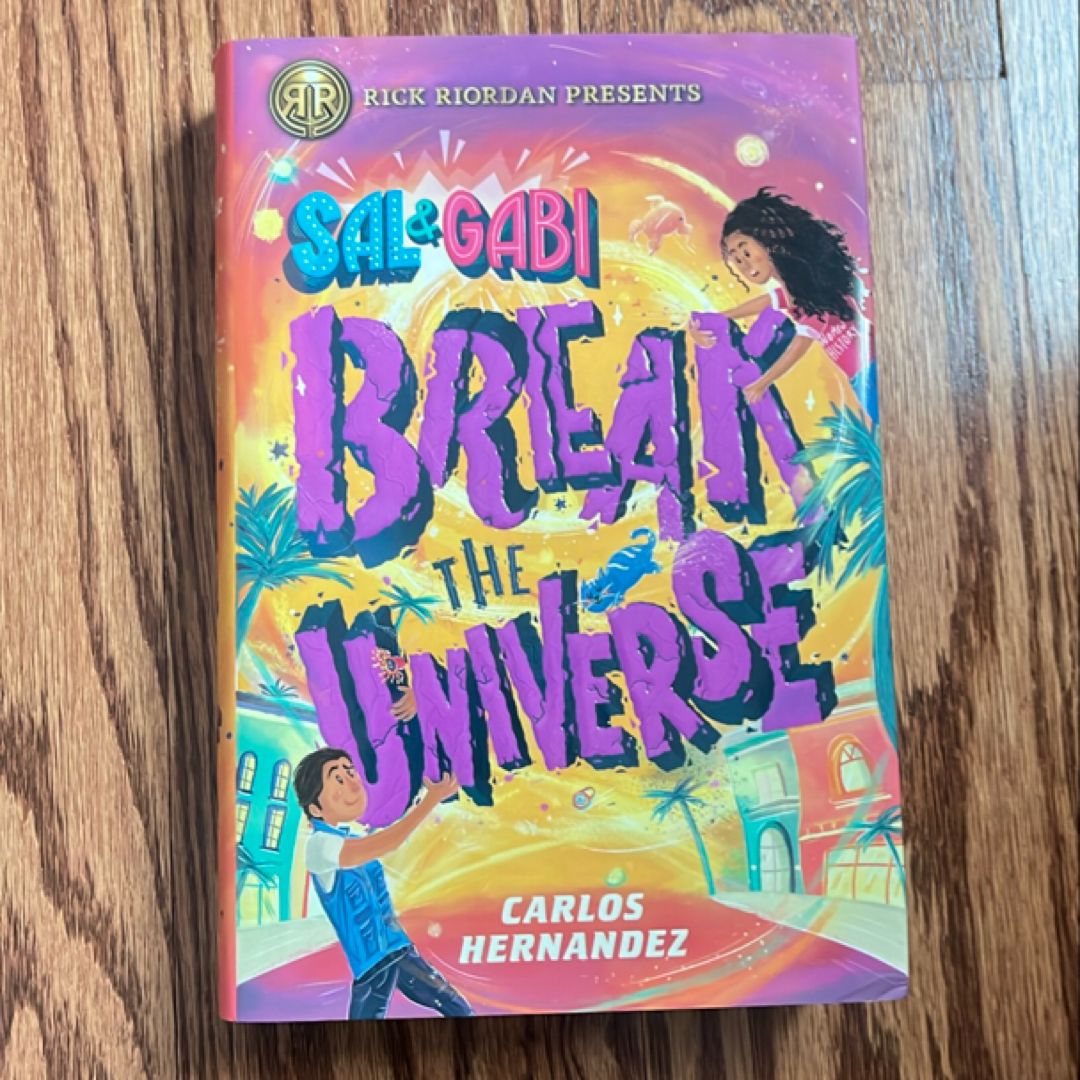 Sal and Gabi Break the Universe (a Sal and Gabi Novel, Book 1)