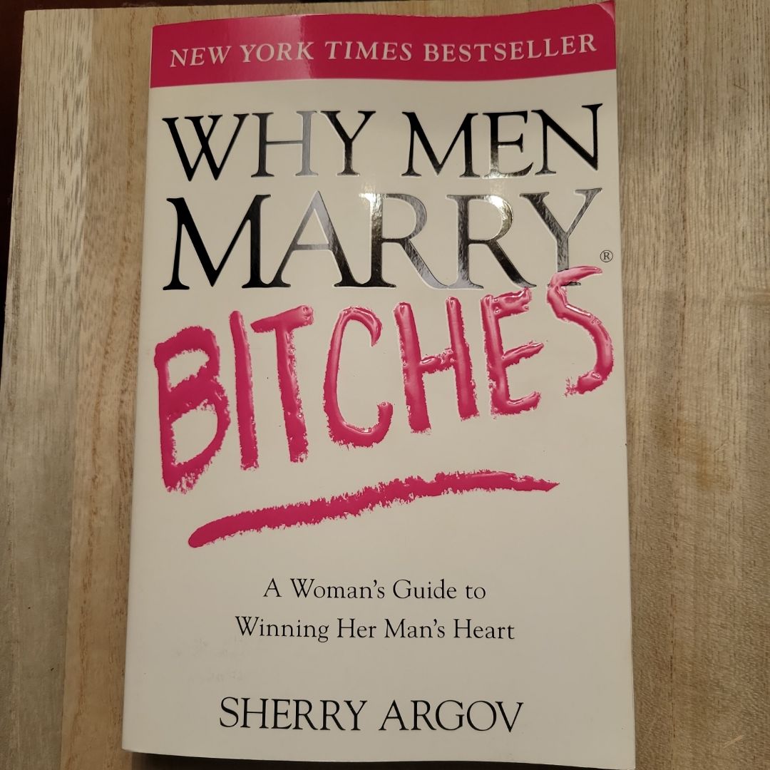 Why Men Marry Bitches