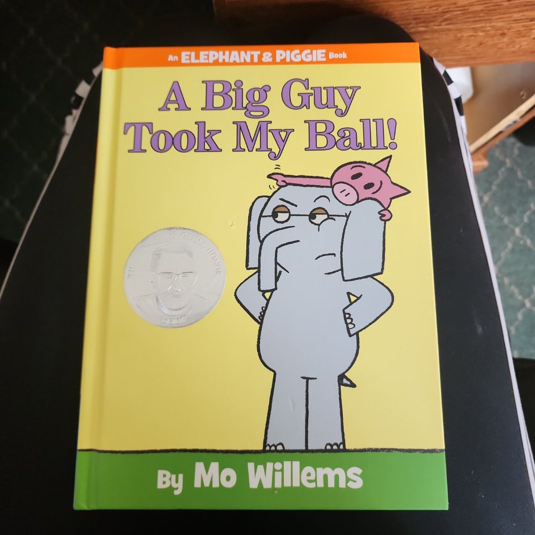 A Big Guy Took My Ball! (an Elephant and Piggie Book)
