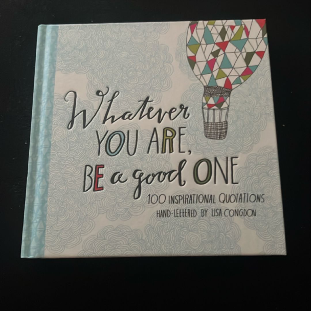 Whatever You Are Be a Good One