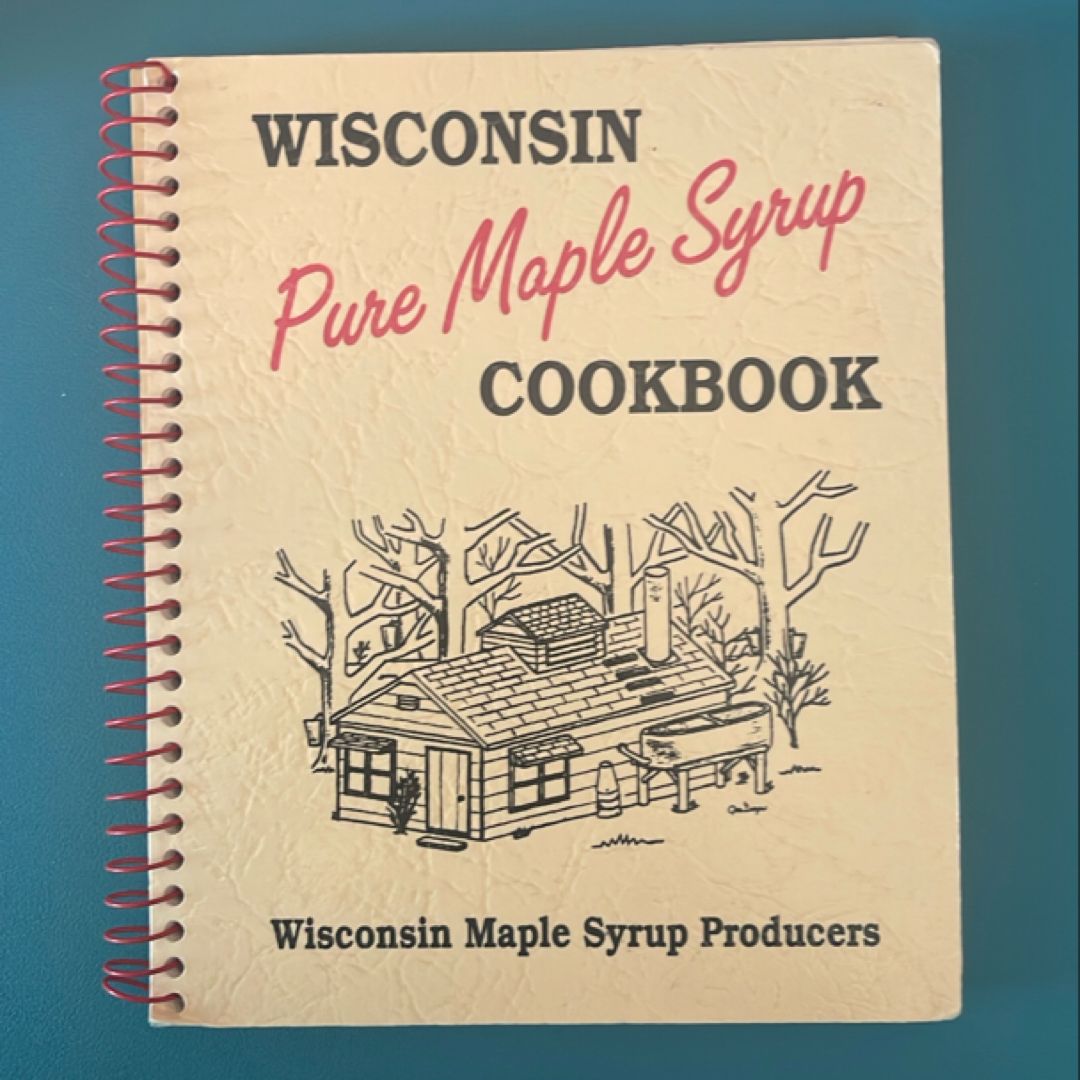 Wisconsin Pure Maple Syrup Cookbook