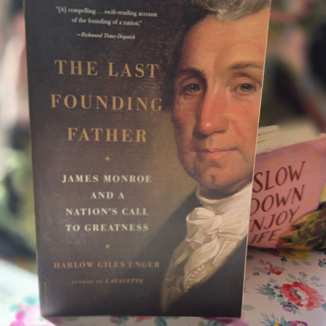 *First Da Capo PB Edition* The Last Founding Father: James Monroe and a Nation's Call to Greatness