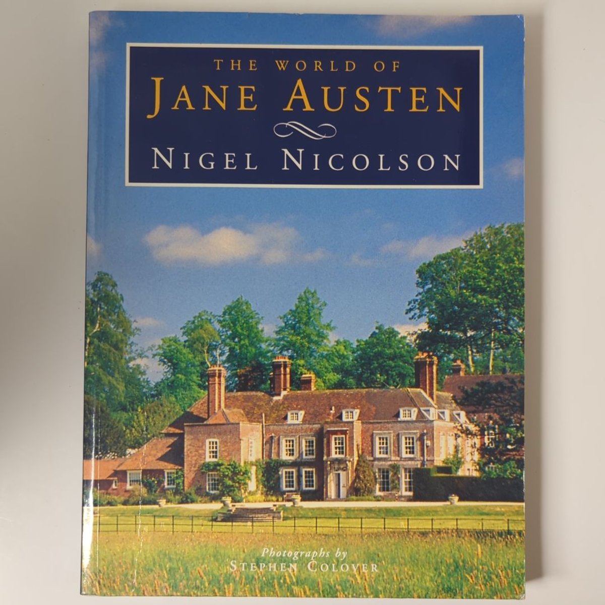 The World of Jane Austen by Nigel Nicolson, Stephen Colover