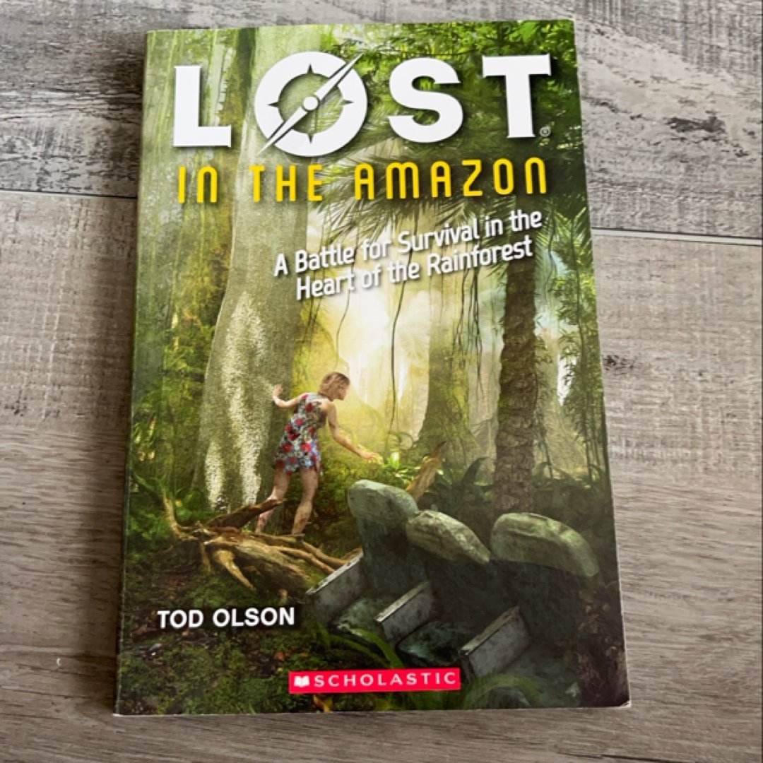 Lost in the Amazon A Battle for Survival in the Heart of the Rainforest