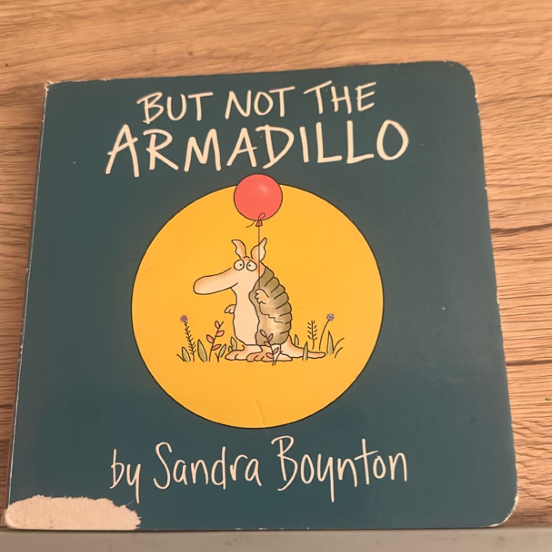 But Not the Armadillo