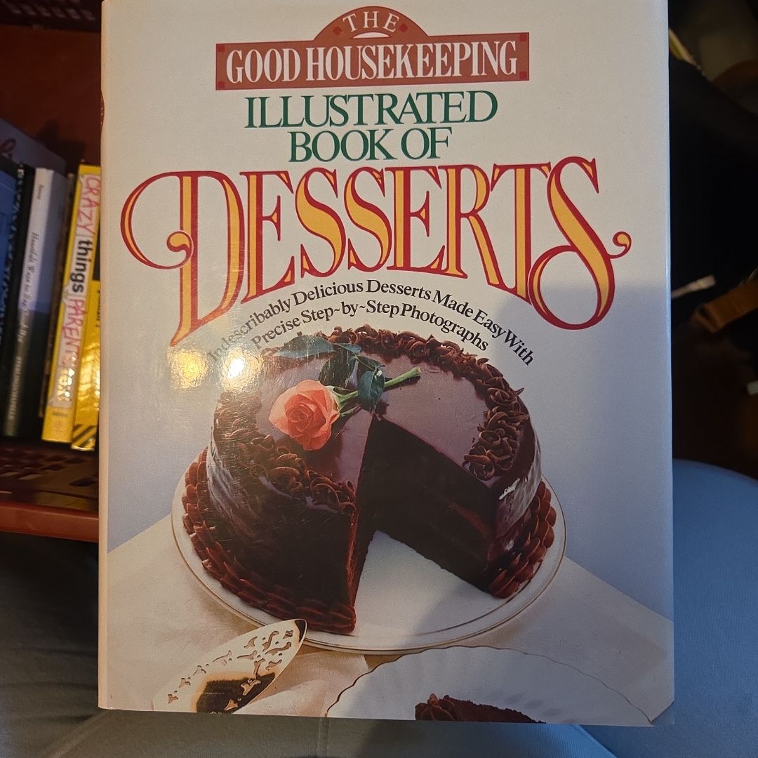 The Good Housekeeping Illustrated Book of Desserts