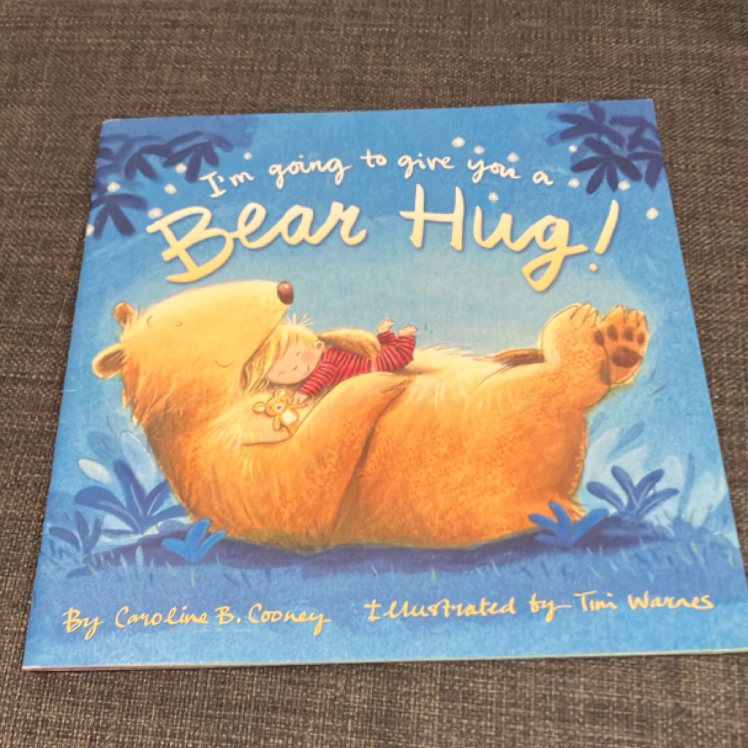 I'm Going to Give You a Bear Hug!