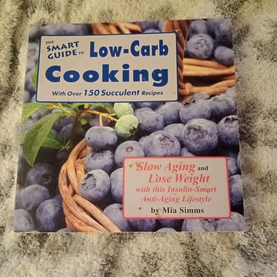 The Smart Guide to Low Carb Anti Aging Cooking