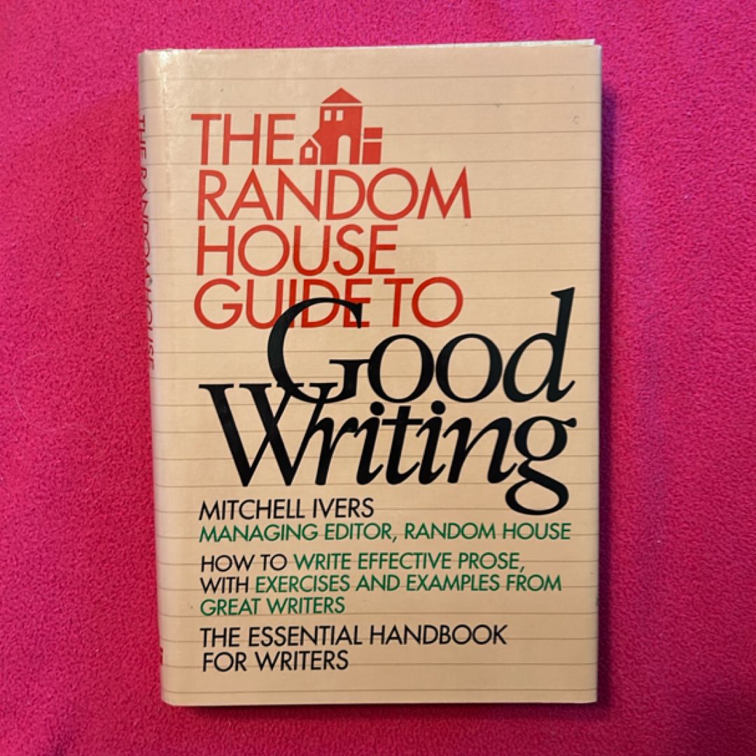 The Random House Guide to Good Writing