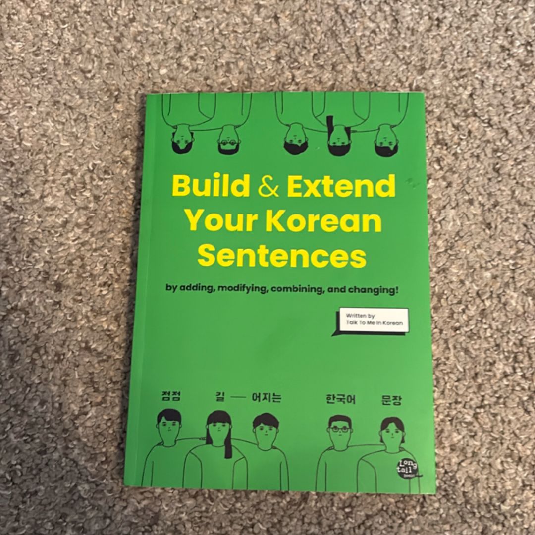 Build & Extend Your Korean Sentences(점점 길어지는 한국어 문장)
