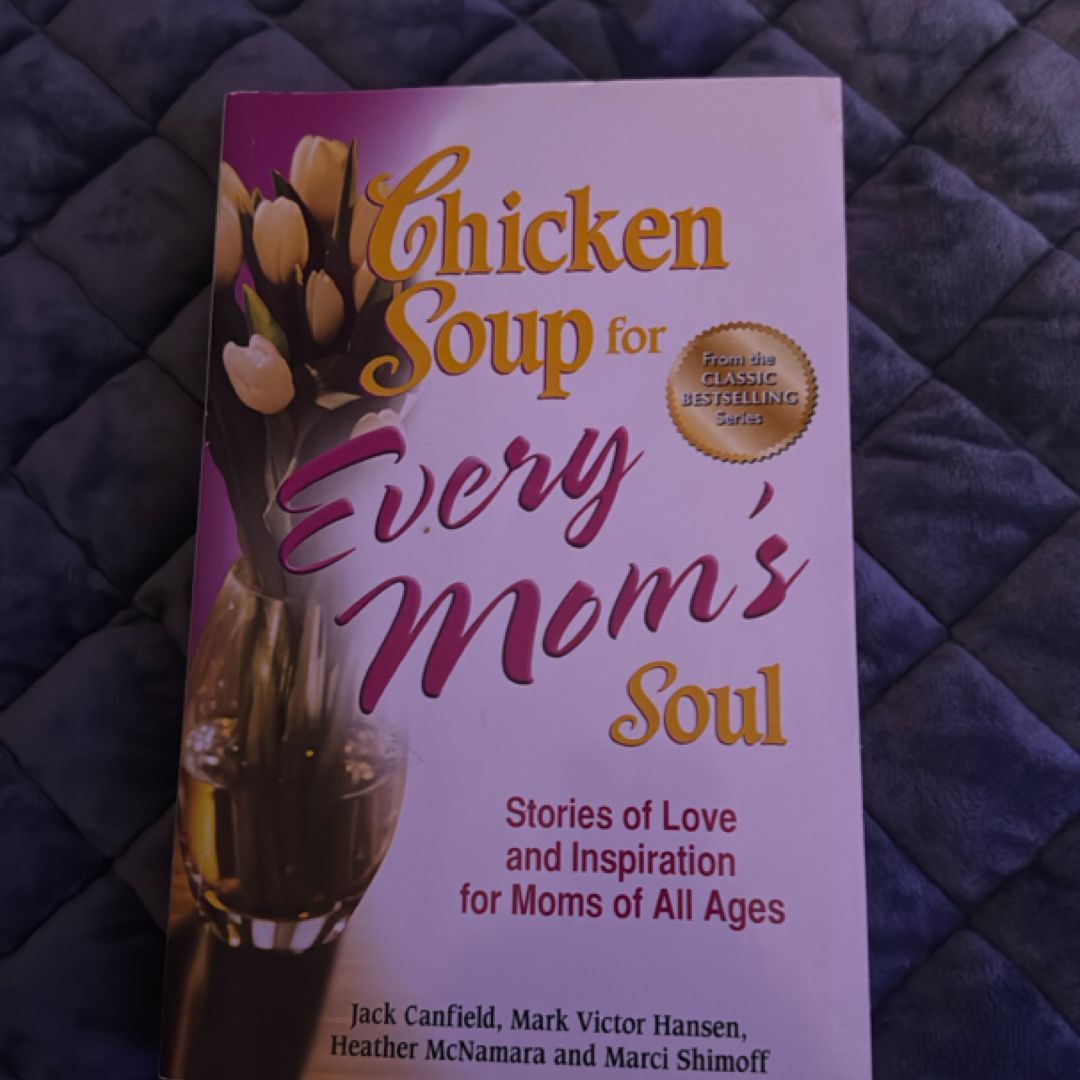 Chicken Soup for Every Mom's Soul